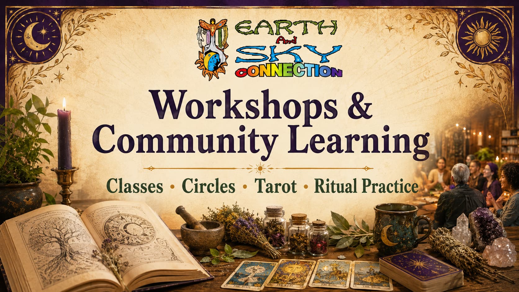 Earth & Sky Connection Workshops and Community Learning hero artwork with herbs, books, tarot, candles, and class setting